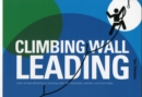 Image for Climbing wall leading  : learn to lead efficiently on climbing walls - for individuals, coaches, mums and dads