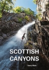Image for Scottish canyons  : the guide to the canyons and gorge walks of Scotland