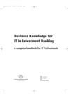 Image for Business Knowledge for It in Investment Banking: A Complete Handbook for It Professionals.