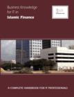 Image for Business Knowledge for It in Islamic Finance: A Complete Handbook for It Professionals