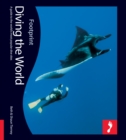 Image for Diving the world  : a guide to the world&#39;s most popular dive sites