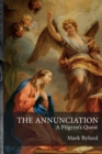 Image for The Annunciation: A Pilgrim&#39;s Quest