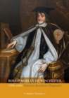Image for Bishop Morley of Winchester 1598-1684 : Politician, Benefactor, Pragmatist