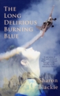 Image for The Long Delirious Burning Blue