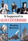 Image for It Happened in Gloucestershire