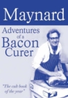 Image for Maynard, Adventures of a Bacon Curer