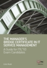 Image for The manager&#39;s bridge certificate in IT service management  : a guide for exam candidates