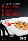 Image for A pragmatic guide to business process modelling