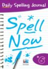 Image for Spell now  : daily spelling journal6 : Bk. 6
