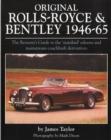 Image for Original Rolls-Royce &amp; Bentley  : the restorer&#39;s guide to the &#39;standard&#39; saloons and mainstream coachbuilt derivatives, 1946-65