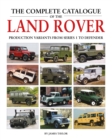 Image for The complete catalogue of the Land Rover  : production models from Series 1 to Defender