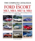 Image for The Complete Catalogue of the Ford Escort Mk 3, Mk 4, Mk 5 &amp; Mk 6