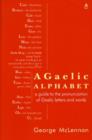Image for A Gaelic alphabet  : a guide to the pronunciation of Gaelic letters and words