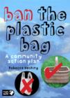 Image for Ban the plastic bag  : a community action plan