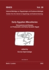 Image for Early Egyptian miscellanies  : discussions and essays on Predynastic and Early Dynastic Egypt