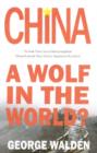 Image for China  : a wolf in the world?