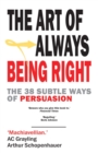 Image for The Art of Always Being Right