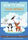 Image for How to Draw Polar Animals : Easy Step-by-Step Guide How to Draw for Kids