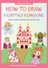 Image for How to Draw Fairytale Kingdoms : Easy Step-by-Step Guide How to Draw for Kids