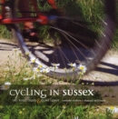 Image for Cycling in Sussex : Off-road trails and quiet lanes