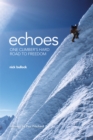 Image for Echoes: one climber&#39;s hard road to freedom