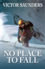 Image for No Place to Fall: Superalpinism in the High Himalaya