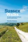 Image for Sussex walks  : 20 walks exploring the Weald and the South Downs