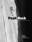 Image for Peak rock  : the history, the routes, the climbers