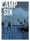 Image for Camp Six: The 1933 Everest Expedition