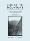 Image for Lure of the mountains: the life of Bentley Beetham, 1924 Everest expedition mountaineer