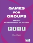Image for Games for Groups: 50 Games for Different Groups and Occasions