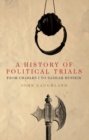 Image for A History of Political Trials : From Charles I to Saddam Hussein