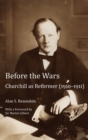 Image for Before the wars  : Churchill as reformer (1910-11)