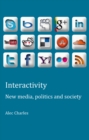 Image for Interactivity  : new media, politics and society