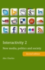 Image for Interactivity 2  : new media, politics and society