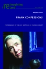 Image for Frank confessions  : performance in the life-writings of Frank McCourt