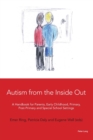 Image for Autism from the inside out  : a handbook for parents, early childhood, primary, post-primary a special school settings