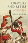 Image for Rumours and Rebels : A New History of the Indian Uprising of 1857