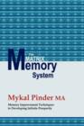 Image for The Matrix Memory System : Memory Improvement Techniques to Developing Infinite Prosperity