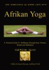 Image for Afrikan Yoga : A Practical Guide to Wellbeing Through Smai Posture, Breath and Meditation