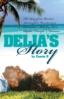Image for Delia&#39;s Story - One Woman&#39;s Journey from Uncertainty to Realisation