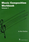 Image for Music composition workbookVolume 1,: Selected projects for GCSE music