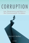 Image for Corruption  : law, governance and ethics in the Commonwealth Caribbean