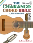 Image for The Charango Chord Bible: GCEAE Standard Tuning 1,728 Chords