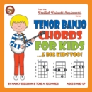 Image for Tenor Banjo Chords for Kids...&amp; Big Kids Too!