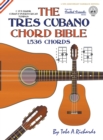 Image for The Tres Cubano Chord Bible: Cuban and Puerto Rican Tunings 1,536 Chords
