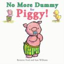 Image for No More Dummy for Piggy