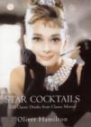 Image for Star Cocktails : Classic Drinks from Classic Movies