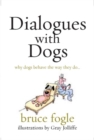 Image for Dialogues with dogs  : why dogs behave the way they do