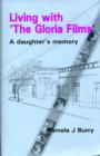 Image for Living with the &quot;Gloria Films&quot; : A Daughter&#39;s Memory